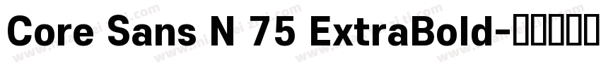 Core Sans N 75 ExtraBold字体转换
